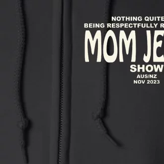 Nothing Quite Like Being Respectfully Rowdy At The Mom Jeans Show Full Zip Hoodie