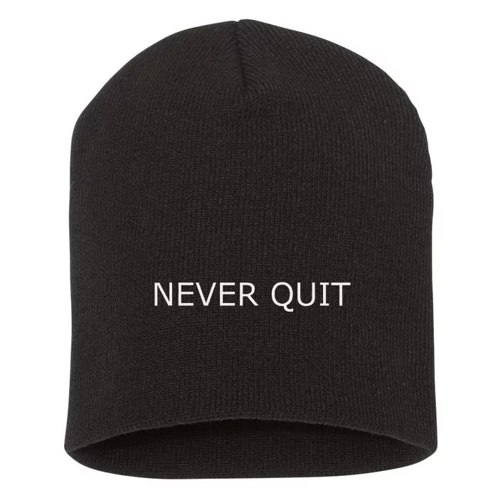 Never Quit Short Acrylic Beanie