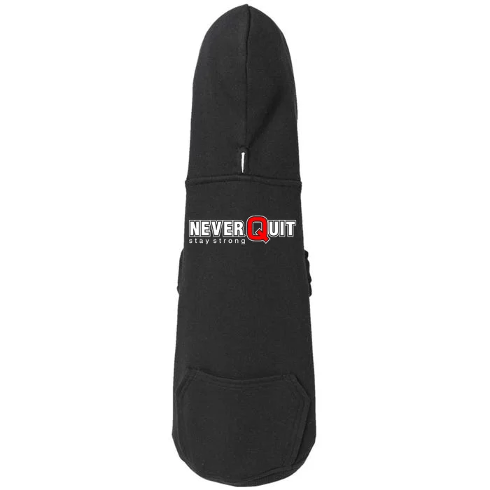 Never Quit Stay Strong Doggie 3-End Fleece Hoodie