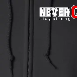 Never Quit Stay Strong Full Zip Hoodie