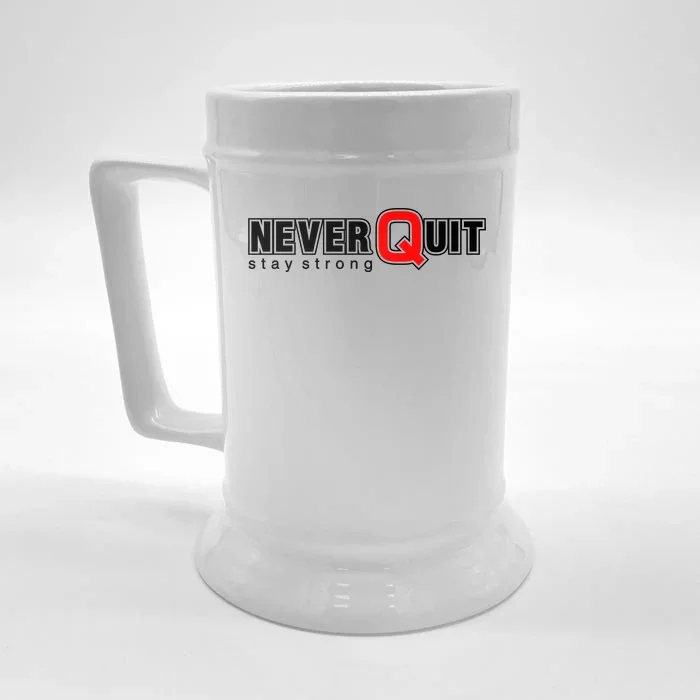 Never Quit Stay Strong Front & Back Beer Stein