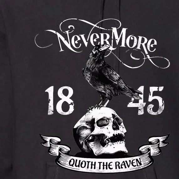 N.E.V.E.R.M.O.R.E Quote The Raven Edgar Allan Poe Premium Hoodie