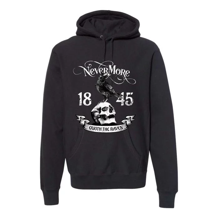 N.E.V.E.R.M.O.R.E Quote The Raven Edgar Allan Poe Premium Hoodie