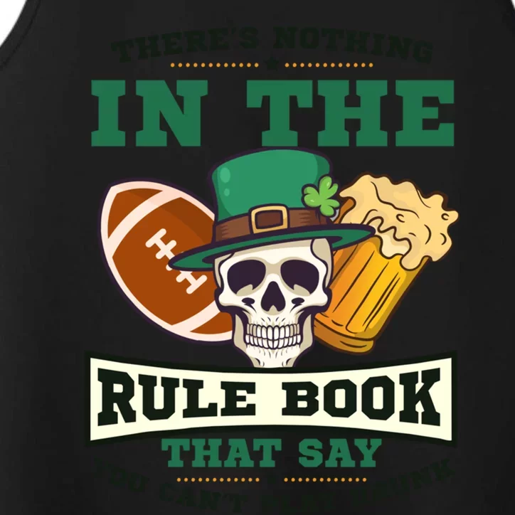 Nothing Rule Book Play Drunk Design St Patricks Football Funny Gift Performance Tank