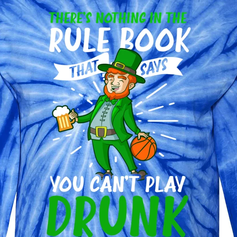 Nothing Rule Book Play Drunk Design St Patricks Basketball Gift Tie-Dye Long Sleeve Shirt