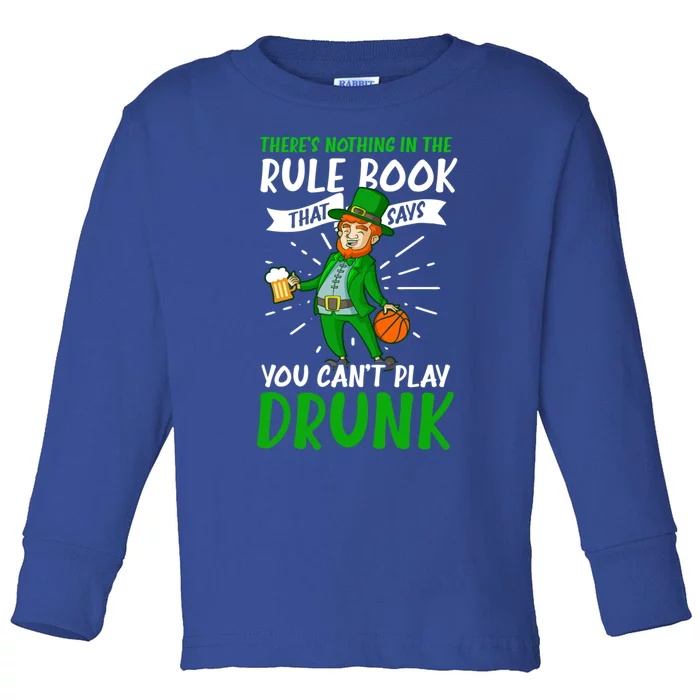 Nothing Rule Book Play Drunk Design St Patricks Basketball Gift Toddler Long Sleeve Shirt