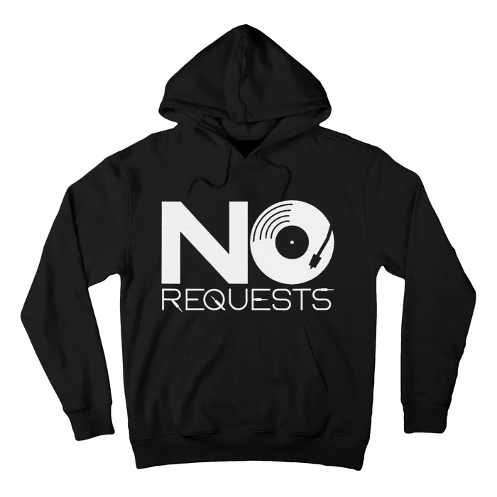 No Requests DJ Cool DJ Gear Music DJ Hoodie