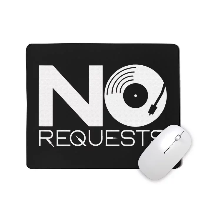 No Requests DJ Cool DJ Gear Music DJ Mousepad