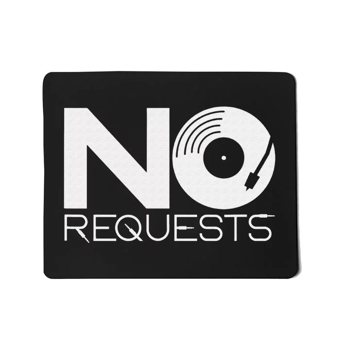 No Requests DJ Cool DJ Gear Music DJ Mousepad