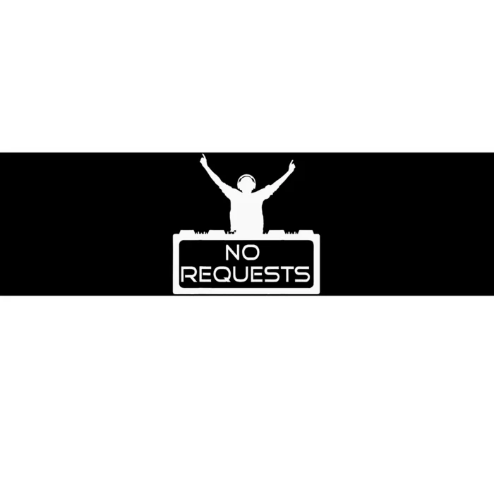 No Requests DJ Cool DJ Gear Music DJ S Deejay Bumper Sticker