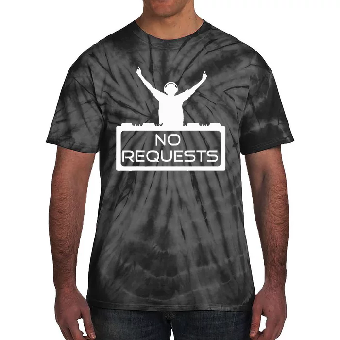 No Requests Dj Cool Dj Gear Music Dj S Deejay Tie-Dye T-Shirt