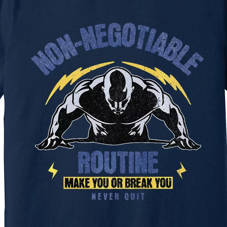 Nonnegotiable Routine Fitness Tees With Sayingsgym Tees Premium Premium T-Shirt