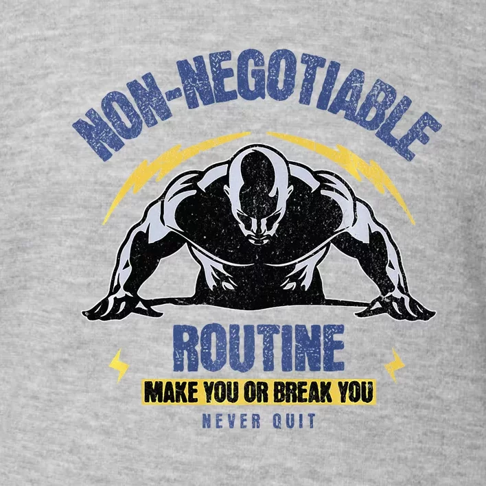 Nonnegotiable Routine Fitness With Sayings Gym Tees Toddler Sweatshirt