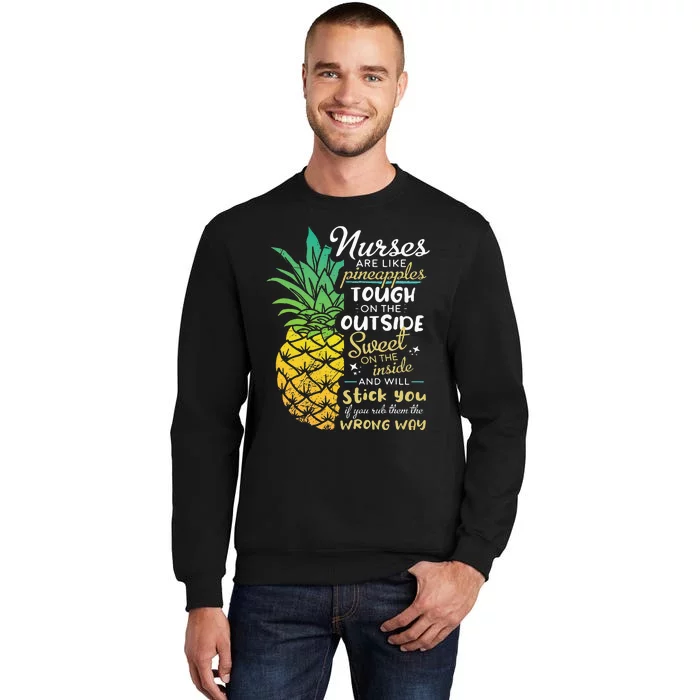 Nurse RN Gift Nurses are Like Pineapples Sweatshirt