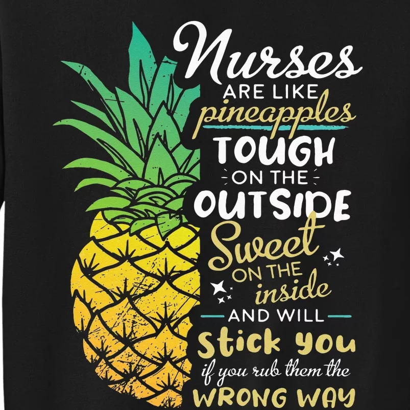 Nurse RN Gift Nurses are Like Pineapples Sweatshirt