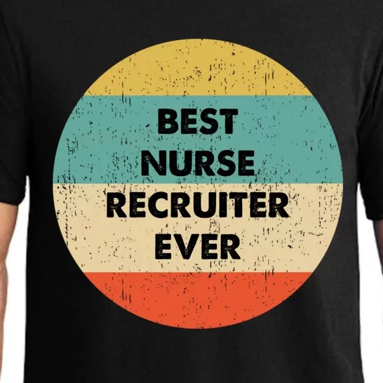 Nurse Recruiter Gift Best Nurse Recruiter Ever Gift Pajama Set