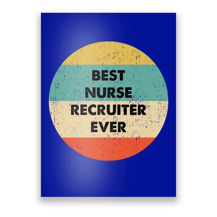 Nurse Recruiter Gift Best Nurse Recruiter Ever Gift Poster