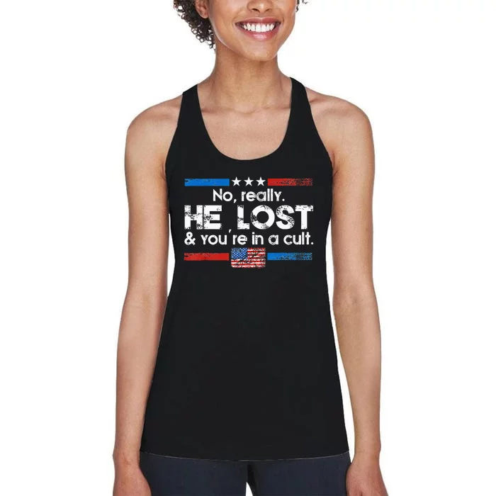 No Really He Lost And YouRe In A Cult Women's Racerback Tank