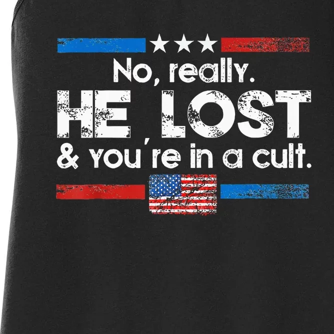 No Really He Lost And YouRe In A Cult Women's Racerback Tank