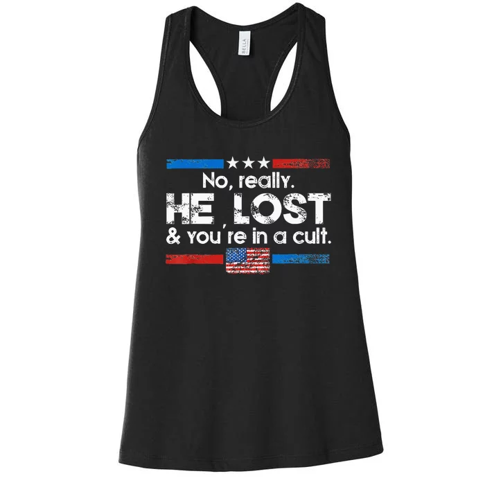 No Really He Lost And YouRe In A Cult Women's Racerback Tank