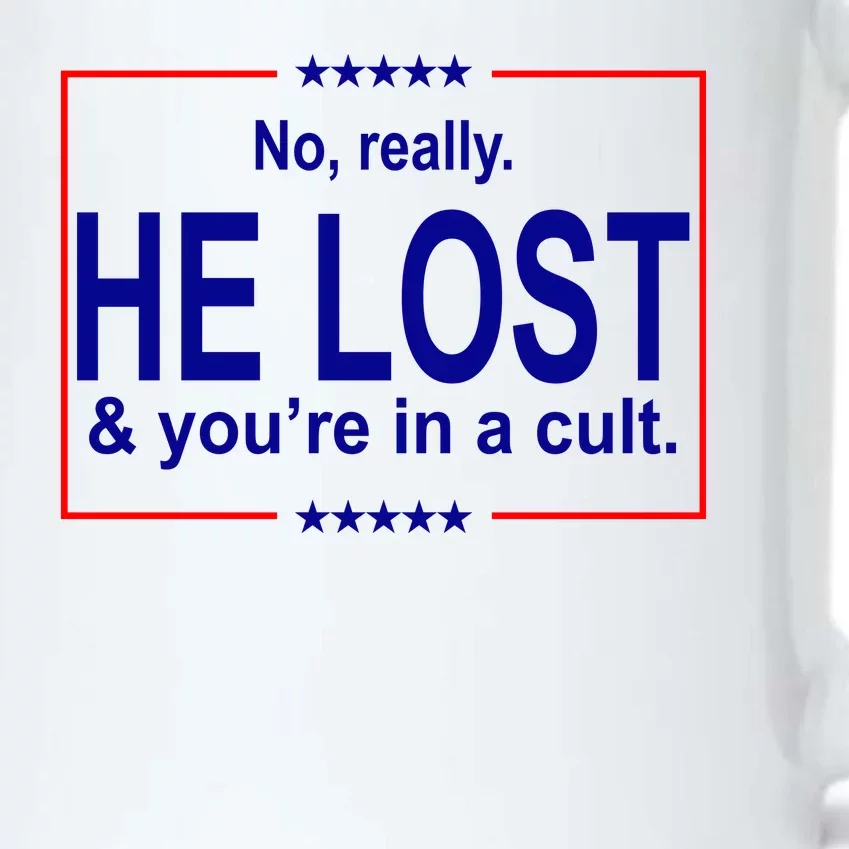 No Really He Lost And You're In A Cult Black Color Changing Mug