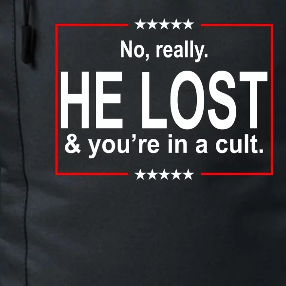 No Really He Lost And You're In A Cult Daily Commute Backpack