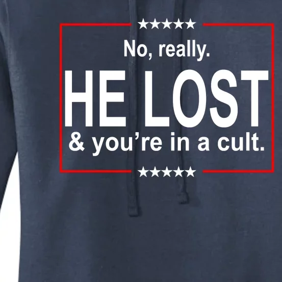 No Really He Lost And You're In A Cult Women's Pullover Hoodie