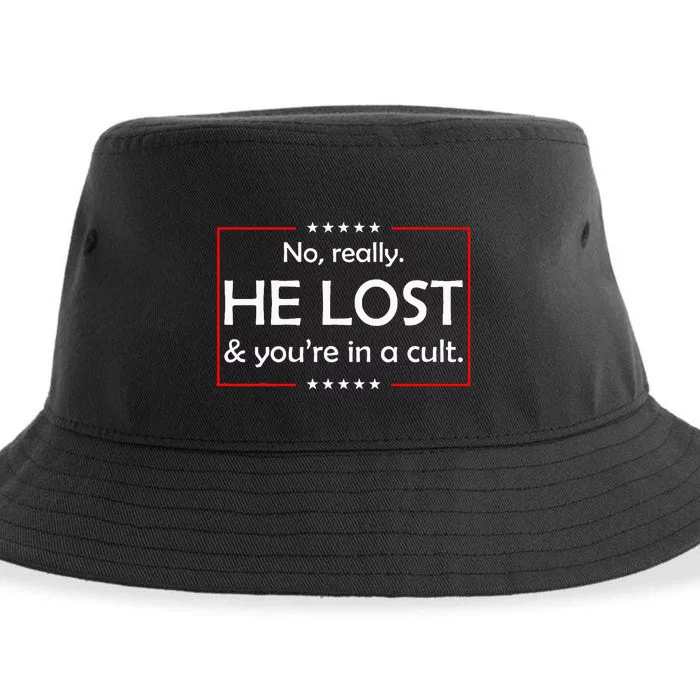 No Really He Lost & YouRe In A Cult Sustainable Bucket Hat