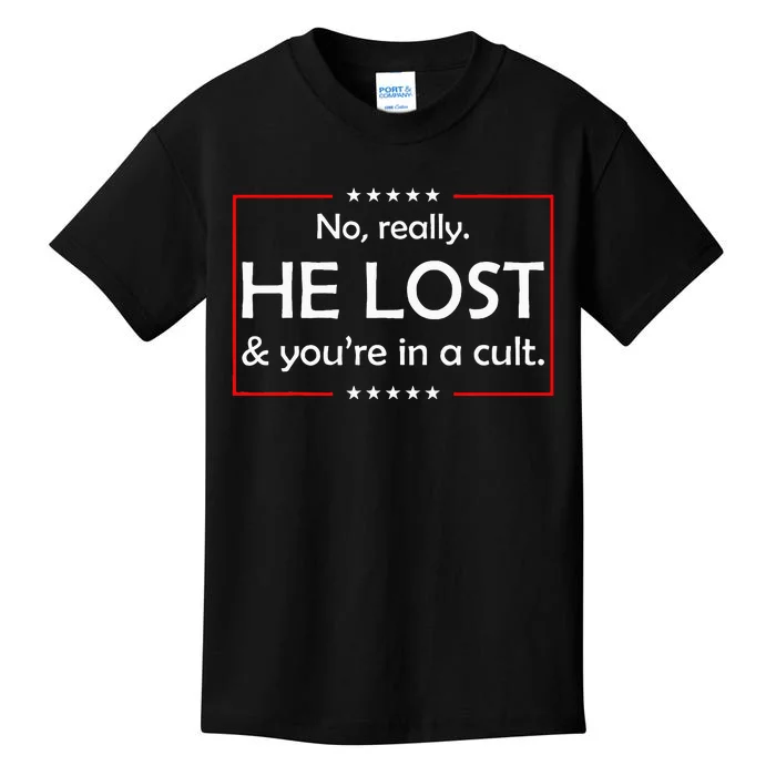 No Really He Lost & YouRe In A Cult Kids T-Shirt