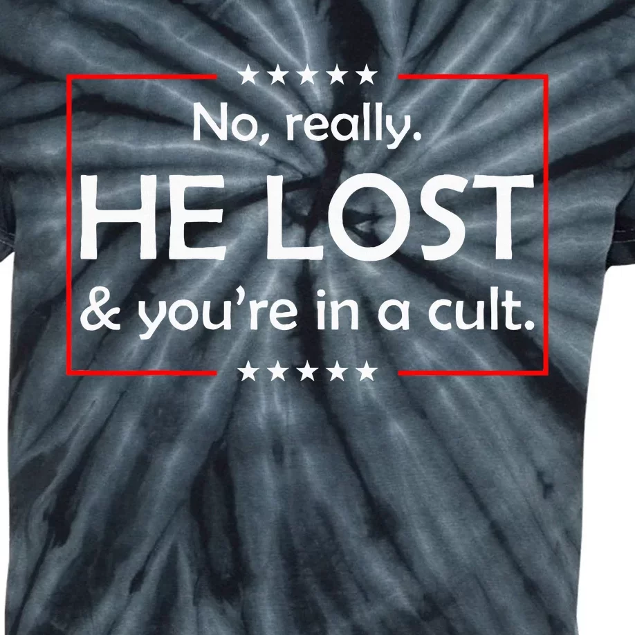 No Really He Lost & YouRe In A Cult Kids Tie-Dye T-Shirt