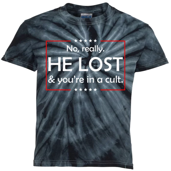 No Really He Lost & YouRe In A Cult Kids Tie-Dye T-Shirt