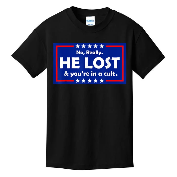 No Really He Lost & Youre In A Cult Kids T-Shirt