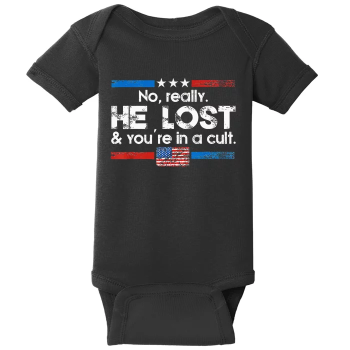 No Really He Lost And YouRe In A Cult Baby Bodysuit