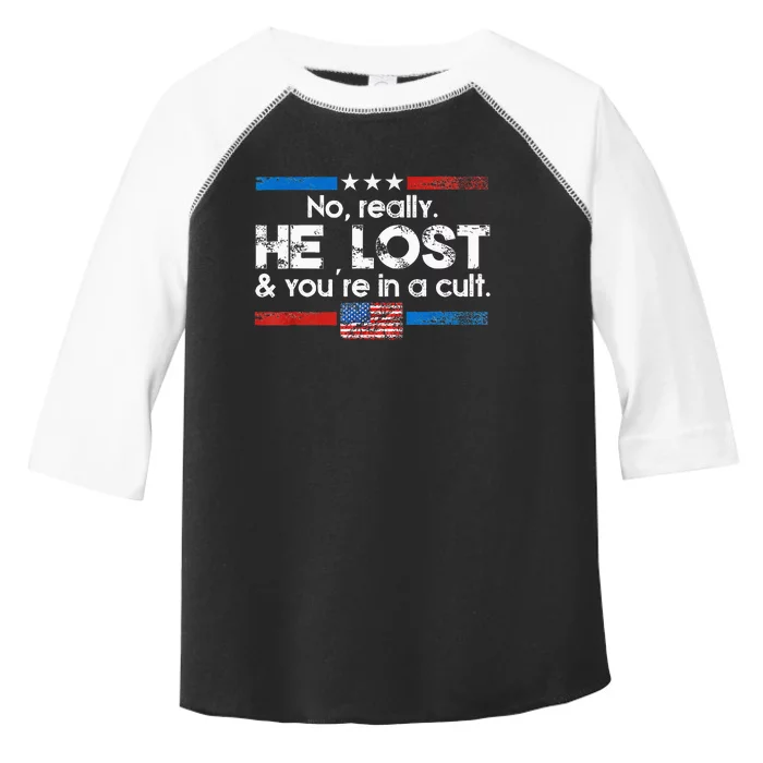 No Really He Lost And YouRe In A Cult Toddler Fine Jersey T-Shirt