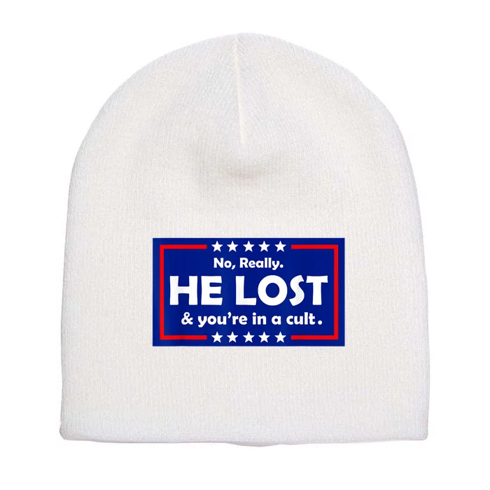 No Really He Lost & You're In A Cult Short Acrylic Beanie