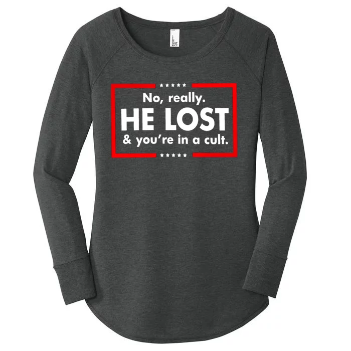 No Really He Lost And You're In A Cult Women's Perfect Tri Tunic Long Sleeve Shirt