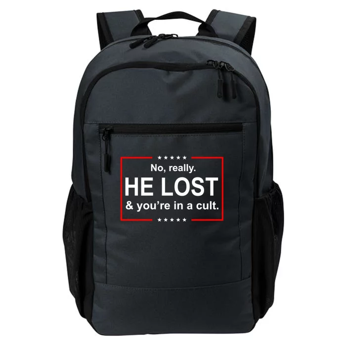 No Really He Lost And You're In A Cult Daily Commute Backpack