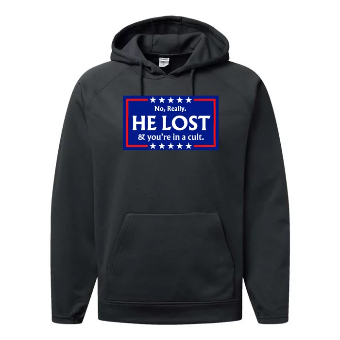 No Really He Lost & Youre In A Cult. Performance Fleece Hoodie