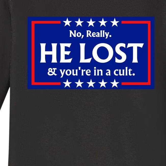 No Really He Lost & Youre In A Cult. Baby Long Sleeve Bodysuit