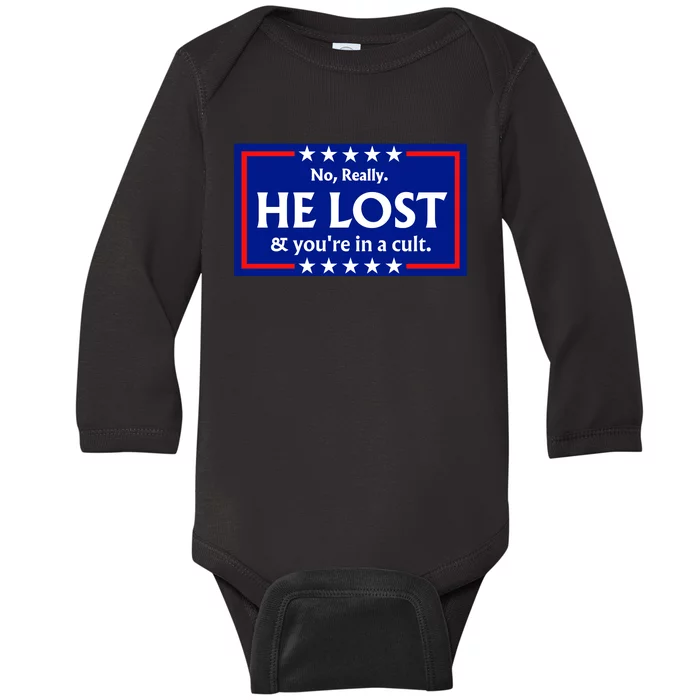 No Really He Lost & Youre In A Cult. Baby Long Sleeve Bodysuit