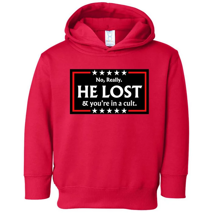 No Really He Lost & Youre In A Cult. Toddler Hoodie