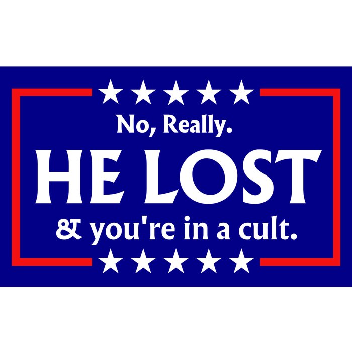 No Really He Lost & Youre In A Cult. Bumper Sticker