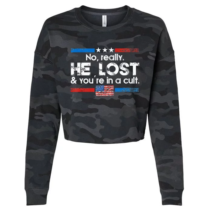 No Really He Lost And Youre In A Cult Cropped Pullover Crew