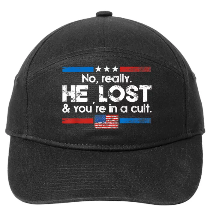 No Really He Lost And Youre In A Cult 7-Panel Snapback Hat