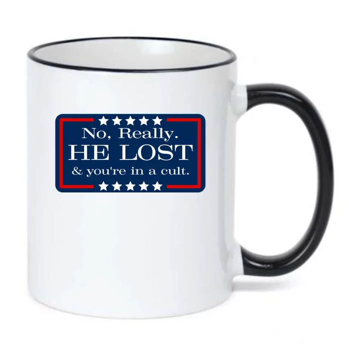 No Really He Lost And Youre In A Cult Black Color Changing Mug