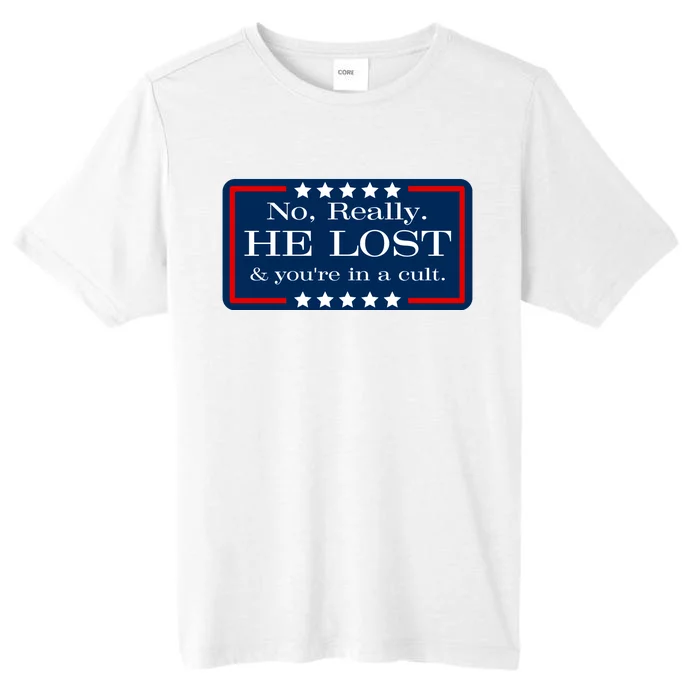 No Really He Lost And Youre In A Cult ChromaSoft Performance T-Shirt