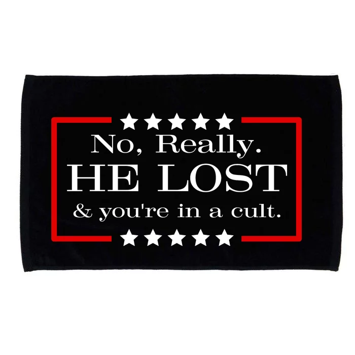 No Really He Lost And Youre In A Cult Microfiber Hand Towel