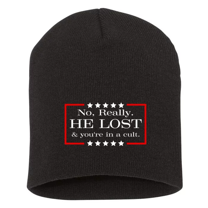 No Really He Lost And Youre In A Cult Short Acrylic Beanie