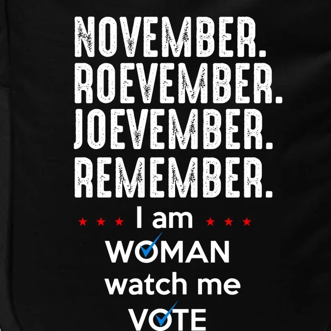 November Roevember Joevember Remember I Am Woman Watch Me Vote Impact Tech Backpack