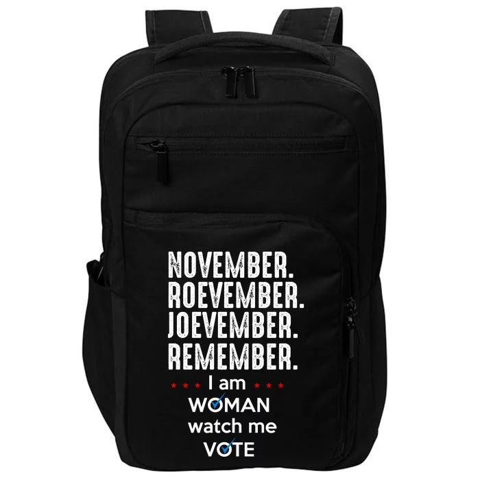 November Roevember Joevember Remember I Am Woman Watch Me Vote Impact Tech Backpack